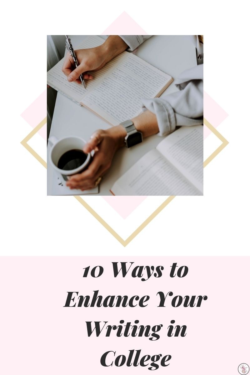 10 Ways to Enhance Your Writing in College Diary of a First Child